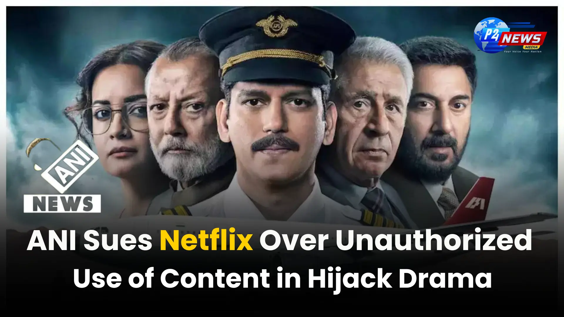 ANI Sues Netflix Over Unauthorized Use of Content in Hijack Drama